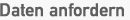 Daten anfordern